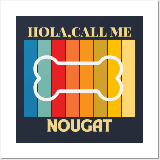 Hola,call me Nougat Dog Named T-Shirt Posters and Art